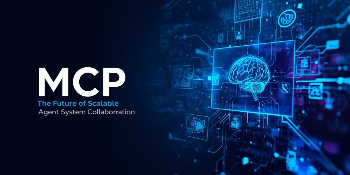 MCP: The Future of Scalable Multi-Agent System Collaboration