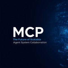 MCP: The Future of Scalable Multi-Agent System Collaboration